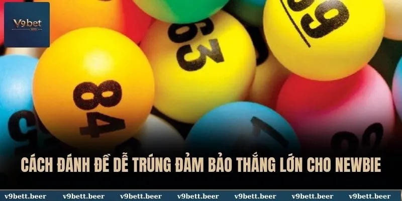 Cách Đánh Đề Dễ Trúng Thắng Lớn Cho Tân Thủ Tại V9bet 1 Cách đánh đề dễ trúng